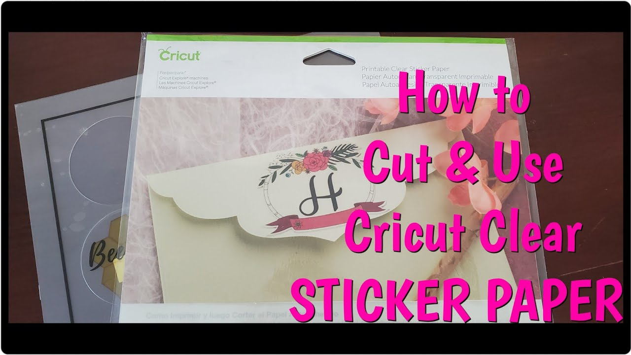 Cricut Clear Sticker Paper | Best Cut Stting To Use | How I Use It intended for Cricut Printable Clear Sticker Paper
