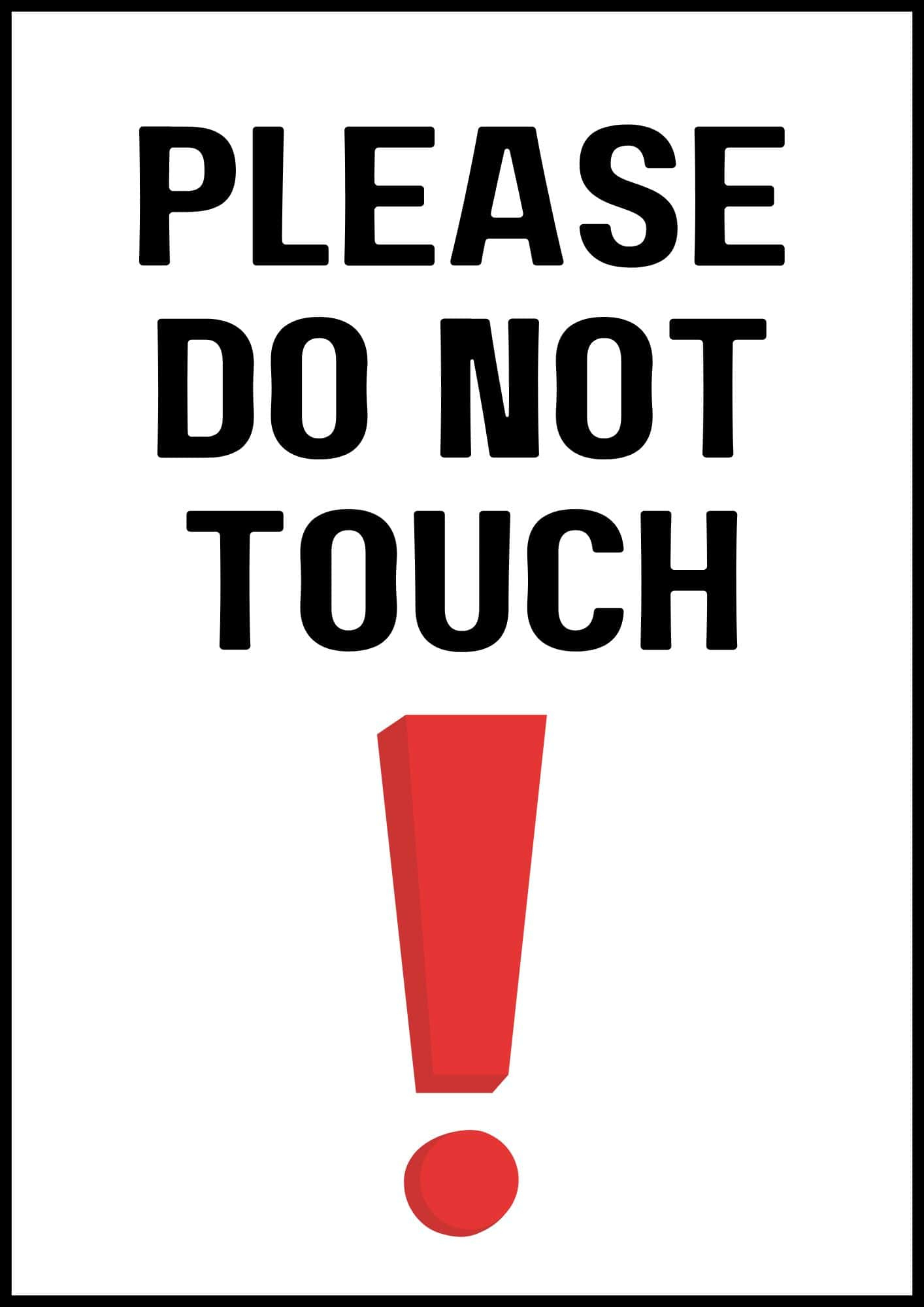 Do Not Touch Sign Printable (50 Free Designs) | The Pink Craft Box throughout Printable Do Not Touch Sign