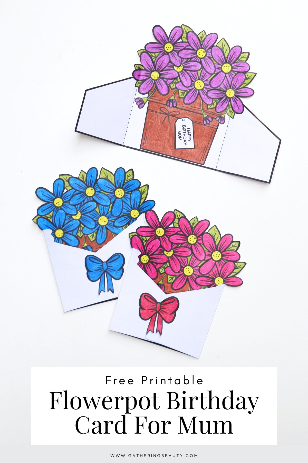 Free Printable Flowerpot Birthday Cards For Mum — Gathering Beauty intended for Free Printable Birthday Cards Mom